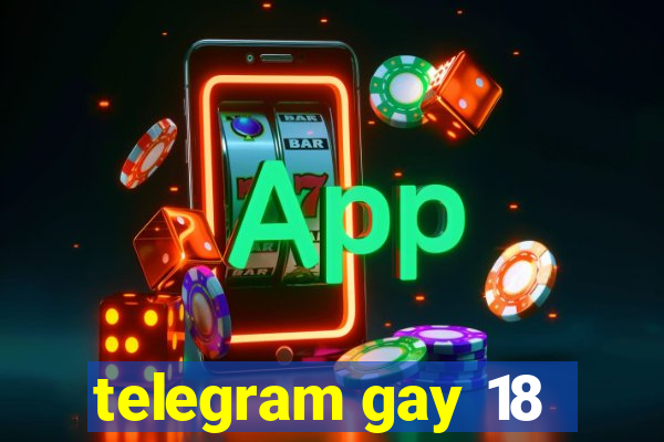 telegram gay 18